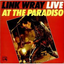 Link Wray - Link Wray Live At The Paradiso - 1980