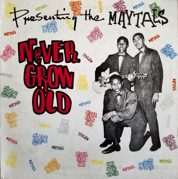 The Maytals - Never Grow Old