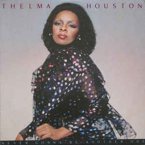 Thelma Houston - Never Gonna Be Another One