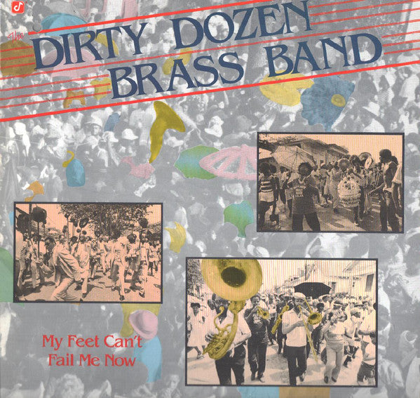 Dirty Dozen Brass Band, The - My Feet Can't Fail Me Now - 1984