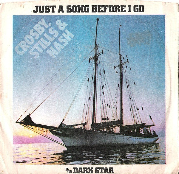 Crosby, Stills & Nash - Just A Song Before I Go / Dark Star - 1977