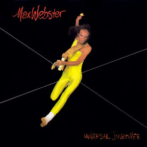 Max Webster - Universal Juveniles - 1980
