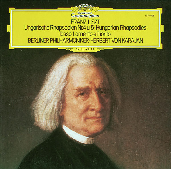 Franz Liszt, Berliner Philharmoniker ∙ Herbert von Karajan - Ungarische Rhapsodien Nr.4 U. 5 = Hungarian Rhapsodies / Tasso: Lamento E Trionfo - 1977