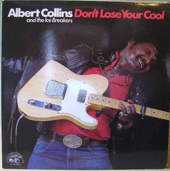 Albert Collins And The Icebreakers - Don't Lose Your Cool - 1983