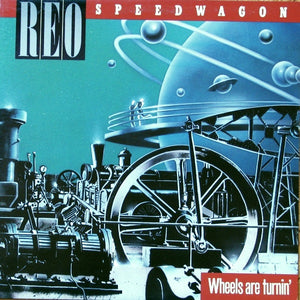 REO Speedwagon - Wheels Are Turnin' - 1984