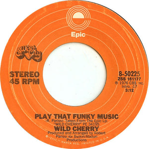 Wild Cherry - Play That Funky Music / The Lady Wants Your Money - 1976