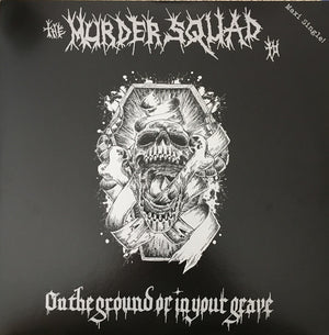 Murder Squad T.O., The - On The Ground Or In Your Grave - 2018