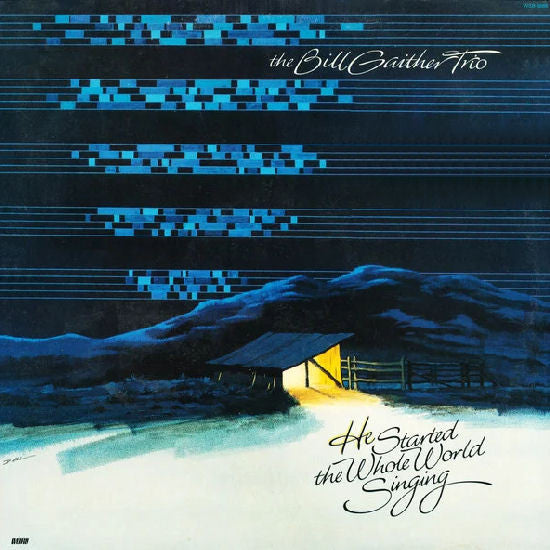 Bill Gaither Trio, The - He Started The Whole World Singing - 1982
