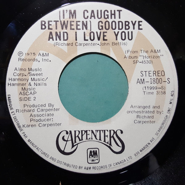 Carpenters - There's A Kind Of Hush (All Over The World) / (I'm Caught Between) Goodbye And I Love You - 1976