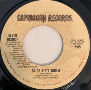 Elvin Bishop - Fooled Around And Fell In Love / Slick Titty Boom - 1976