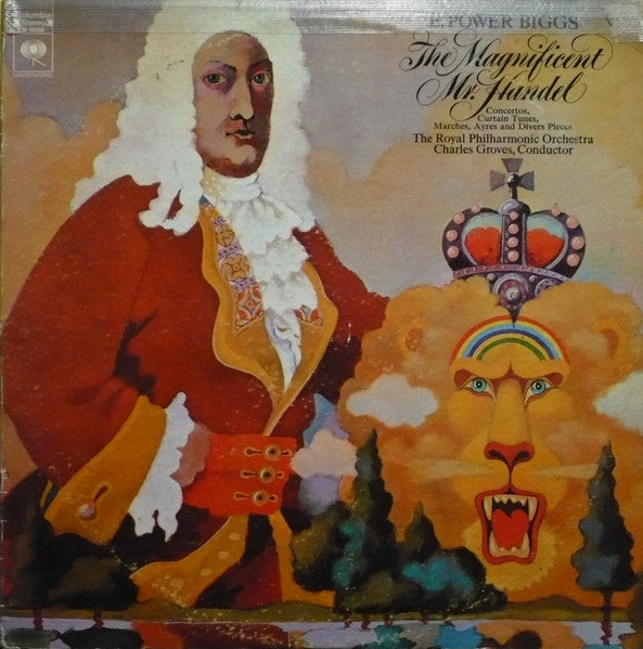 E. Power Biggs, Royal Philharmonic Orchestra, Sir Charles Groves - The Magnificent Mr. Handel (Concertos, Curtain Tunes, Marches, Ayres And Divers Pieces) - 1970