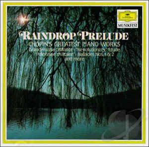 Frédéric Chopin - Raindrop Prelude: Chopin's Greatest Piano Works (CD) -