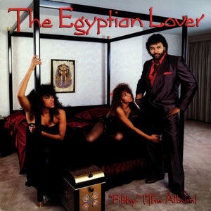 Egyptian Lover - Filthy