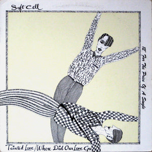 Soft Cell - Tainted Love / Where Did Our Love Go