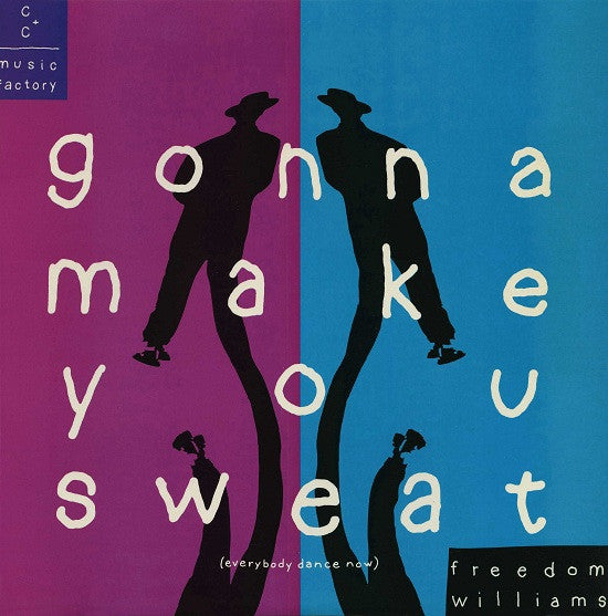 C + C Music Factory Featuring Freedom Williams - Gonna Make You Sweat (Everybody Dance Now) - 1990