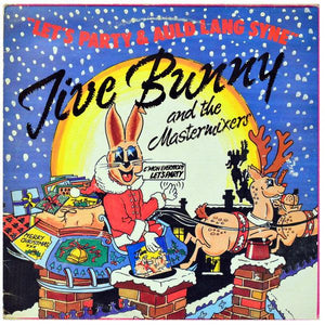 Jive Bunny And The Mastermixers - Let's Party / Auld Lang Syne - 1989 - Quarantunes