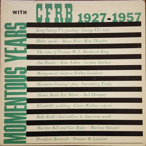 Various - Momentous Years With CFRB 1927-1957
