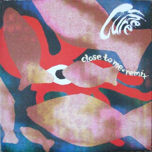 The Cure - Close To Me · Remix 1990 - Quarantunes