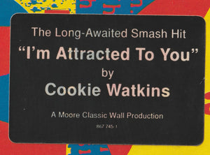 Cookie Watkins - I'm Attracted To You