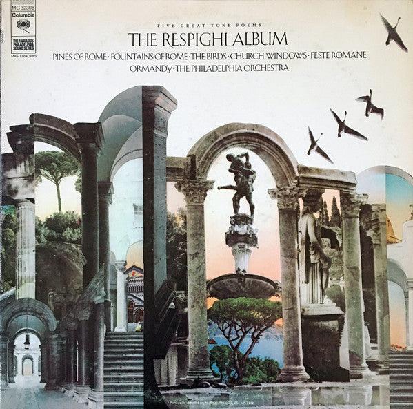 Respighi|Ormandy|The Philadelphia Orchestra - Respighi Album: Five Great Tone Poems 1973 - Quarantunes