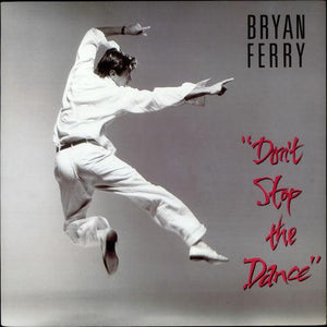 Bryan Ferry - Don't Stop The Dance 1985 - Quarantunes