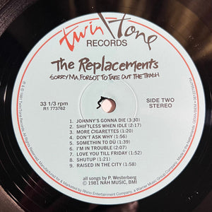 The Replacements - Sorry Ma, Forgot To Take Out The Trash
