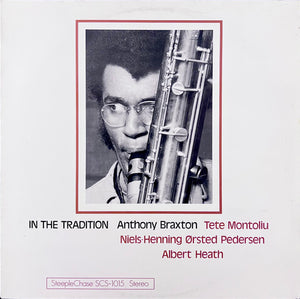 Anthony Braxton - In The Tradition
