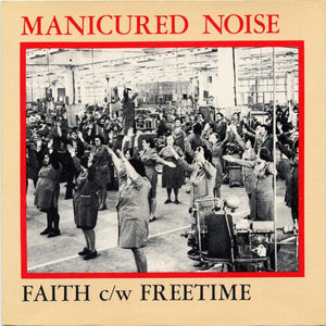 Manicured Noise - Faith c/w Freetime 1980 - Quarantunes