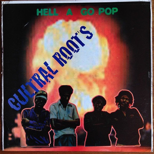 Cultural Roots - Hell A Go Pop