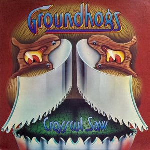 The Groundhogs - Crosscut Saw