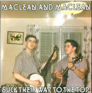 Maclean And Maclean - Suck Their Way To The Top / Take The 'O' Out Of Country 1980 - Quarantunes