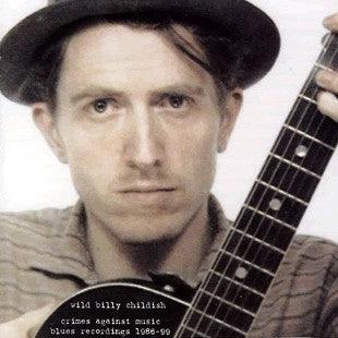 Wild Billy Childish - Crimes Against Music (Blues Recordings 1986-99) (2 x LP) 1999 - Quarantunes