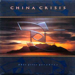 China Crisis - What Price Paradise 1986 - Quarantunes