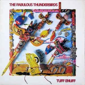 The Fabulous Thunderbirds - Tuff Enuff 1986 - Quarantunes