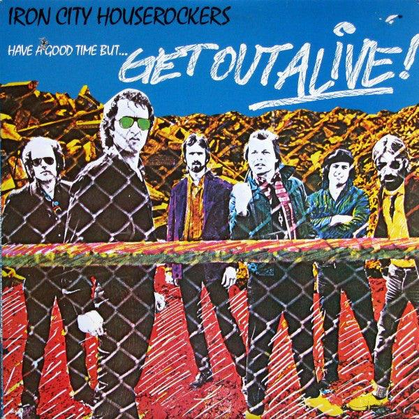Iron City Houserockers - Have A Good Time (But Get Out Alive) 1980 - Quarantunes