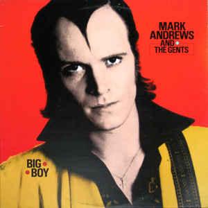 Mark Andrews And The Gents - Big Boy 1980 - Quarantunes