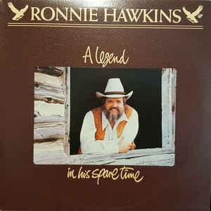 Ronnie Hawkins - A Legend In His Spare Time 1981 - Quarantunes