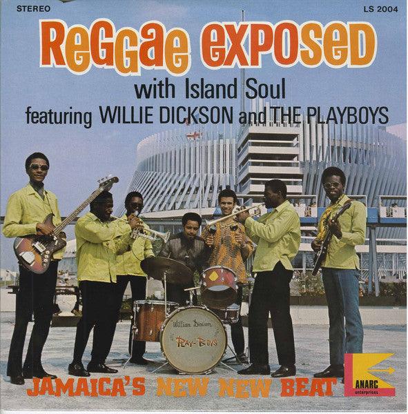 Willie Dickson & The Playboys - Reggae Exposed .... With Island Soul (Rare) - Quarantunes