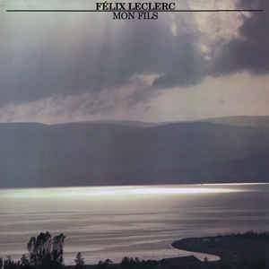 Félix Leclerc - Mon Fils 1978 - Quarantunes