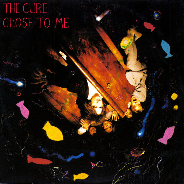Cure, The - Close To Me - 1985