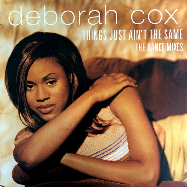 Deborah Cox - Things Just Ain't The Same (The Dance Mixes) - 1997