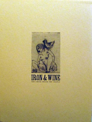 Iron & Wine - The Creek Drank The Cradle - Quarantunes