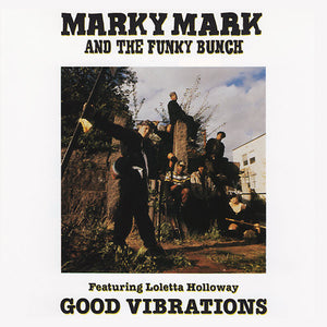 Marky Mark And The Funky Bunch Featuring Loleatta Holloway - Good Vibrations - 1991