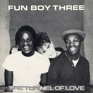 Fun Boy Three - The Tunnel Of Love - 1983