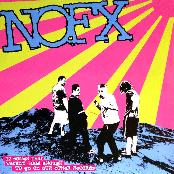 NOFX - 22 Songs That Weren't Good Enough To Go On Our Other Records - 2002