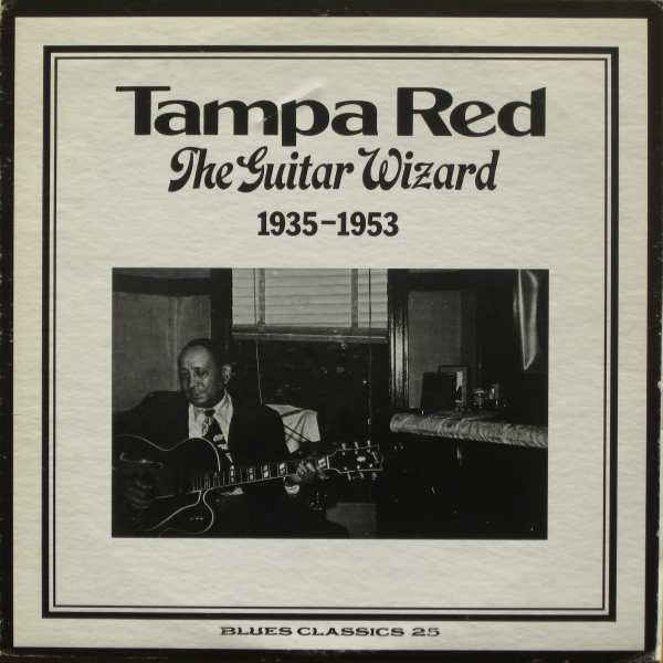 Tampa Red - The Guitar Wizard (1935-1953) - 1974