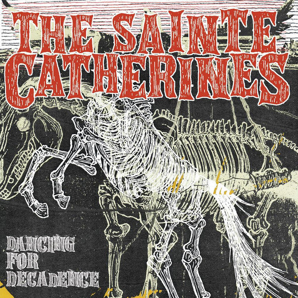 Sainte Catherines, The - Dancing For Decadence (CD) - 2006