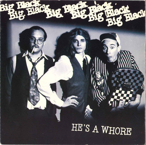Big Black - He's A Whore / The Model - 1987