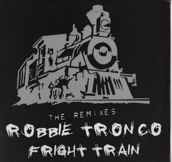 Robbie Tronco - Fright Train (Remixes)