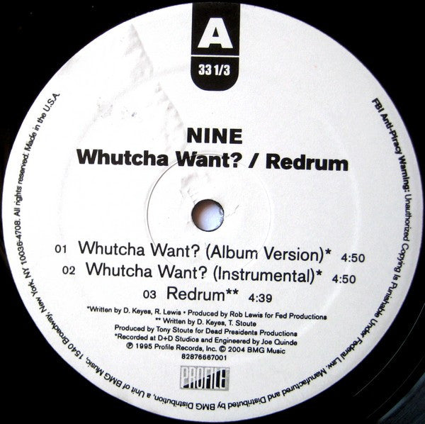 Nine - Whutcha Want?